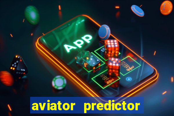 aviator predictor v4.0 apk download